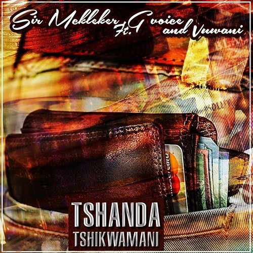 Tshanda Tshikwamani Sir McKleker feat. G Voice, Vuwani