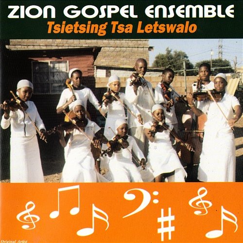 Tsietsing Tsa Letswalo Zion Gospel Ensemble