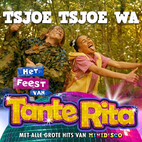 Tsjoe Tsjoe Wa Het Feest Van Tante Rita Cast & Minidisco