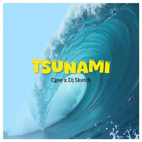 Tsunami Cgee feat. DJ Sketch