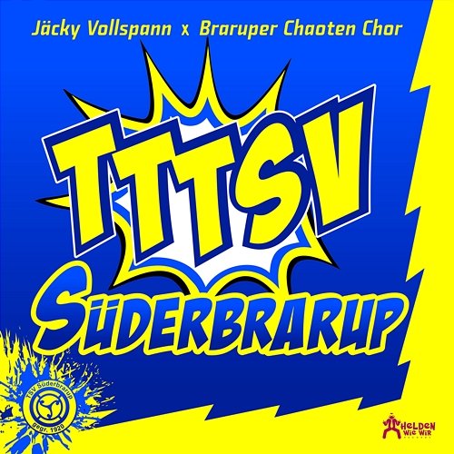 TTTSV Süderbrarup Jäcky Vollspann, Braruper Chaoten Chor