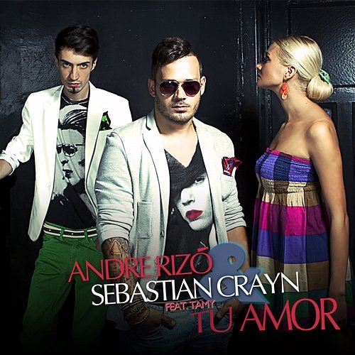 Tu amor Andre Rizo, Sebastian Crayn feat. Tamy