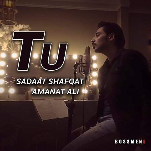 Tu Boss Menn & Sadaat Shafqat Amanat Ali