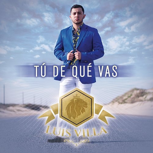 Tú De Qué Vas Luis Villa