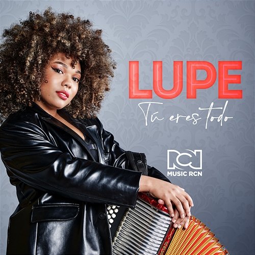 Tú Eres Todo Lupe & Canal RCN