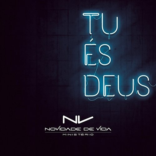 Tu És Deus Novidade de Vida Music