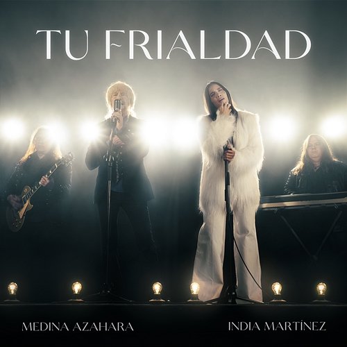 Tu Frialdad Medina Azahara feat. India Martínez