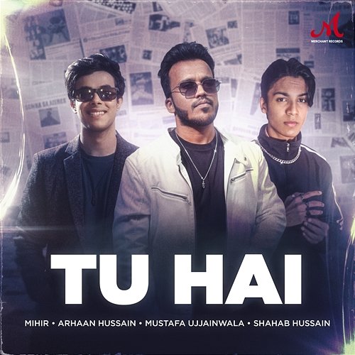 Tu Hai Arhaan Hussain, Shahab Hussain, Mustafa Ujjainwala, MIHIR