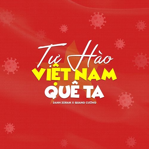 Tự Hào Việt Nam Quê Ta Danh Zoram & Quang Cường