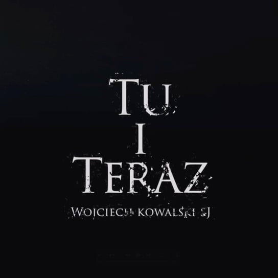 TU i TERAZ - 18 marca o. Wojciech Kowalski SI WIELKI POST 2022 - RTCK Espresso - podcast Szczepanek Michał, Piwowar Piotr