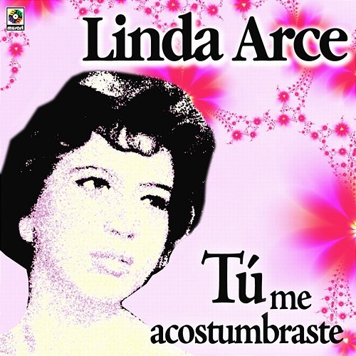 Tú Me Acostumbraste Linda Arce