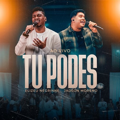 Tu Podes Elizeu Negrinne, Jadson Moreno
