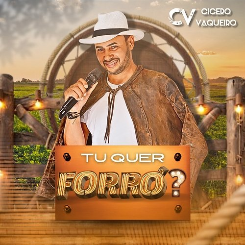 Tu Quer Forró? Cicero Vaqueiro