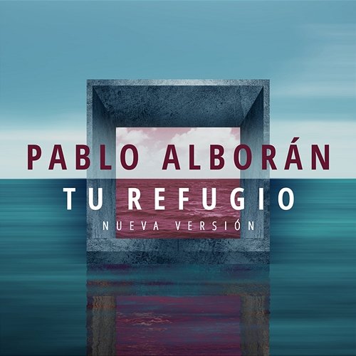 Tu refugio Pablo Alboran