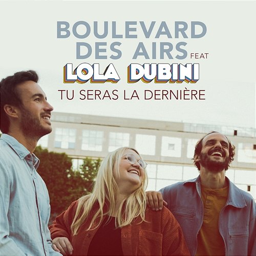 Tu seras la dernière Boulevard des Airs feat. Lola Dubini
