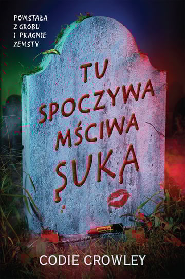 Tu spoczywa mściwa suka Codie Crowley