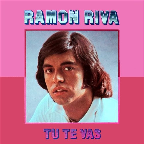 Tú te vas Ramón Riva