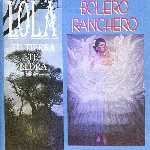 Tu Tierra Te Llora / Bolero Ranchero Lola Beltrán