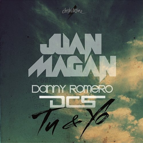 Tu Y Yo Juan Magan feat. DCS & Danny Romero