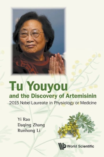 Tu Youyou and the Discovery of Artemisinin Rao Yi, Zhang Daqing, Li Runhong