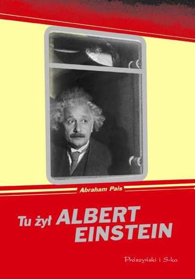 Tu żył Albert Einstein Pais Abraham
