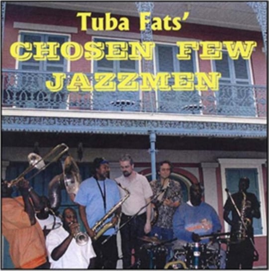 Tuba Fats' Chosen Few Jazzmen Tuba Fats' Chosen Few Jazzmen