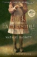 Tuck Everlasting. Anniversary Edition Babbitt Natalie