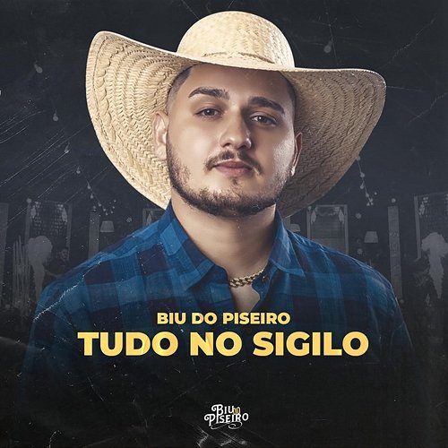 Tudo no Sigilo Biu do Piseiro