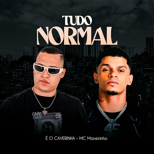 Tudo Normal É O CAVERINHA & MC Maneirinho