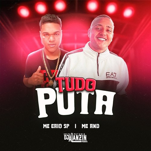 Tudo Puta MC Caio SP & Dj Alanzin, MC AND