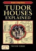 Tudor Houses Explained Yorke Trevor, York Trevor