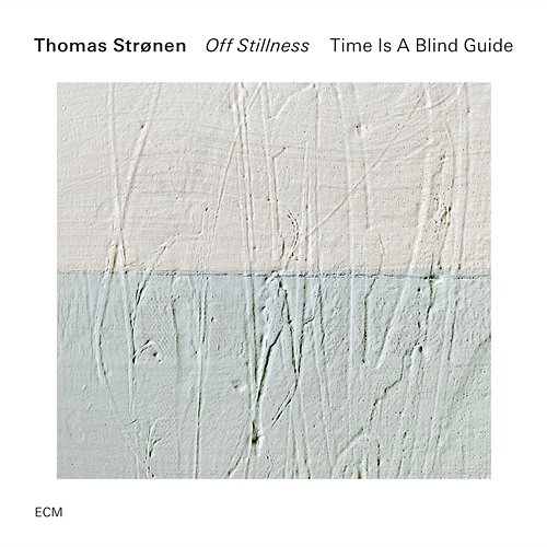Tuesday Thomas Strønen, Time Is A Blind Guide