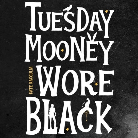 Tuesday Mooney Wore Black Racculia Kate