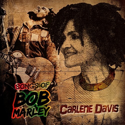 Tuff Gong Masters Vault Presents: Songs Of Bob Marley Carlene Davis