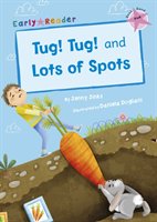 Tug! Tug! and Lots of Spots (Early Reader) Jinks Jenny