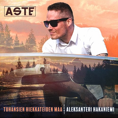 Tuhansien hiekkateiden maa Aste feat. Aleksanteri Hakaniemi