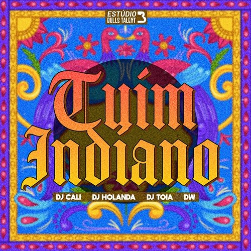 TUIM INDIANO Dj Tóia, DJ Holanda, DJ Cali, DW