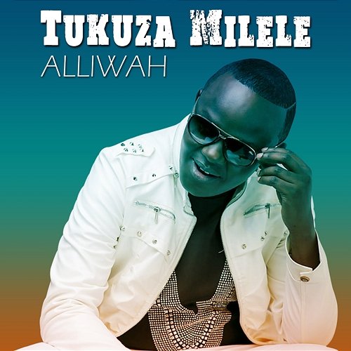 Tukuza Milele Alliwah