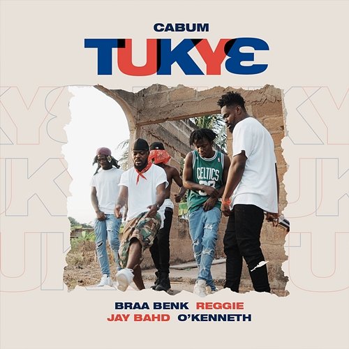 Tukye Jay Bahd, Cabum feat. Braa Benk, Reggie, O'Kenneth