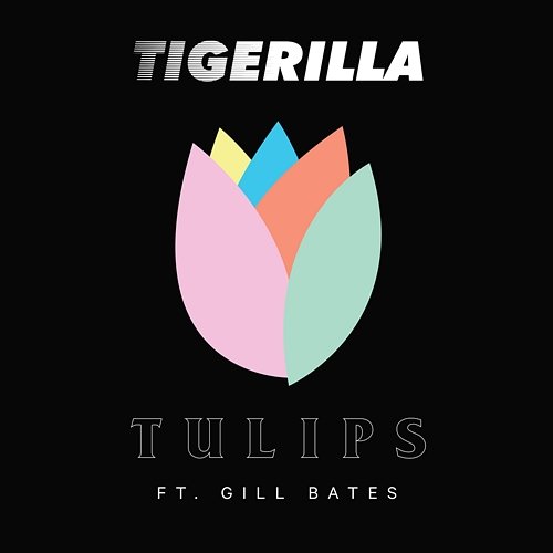 TULIPS Tigerilla feat. Gill Bates