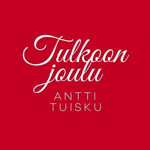 Tulkoon joulu (Vain elämää joulu) Antti Tuisku