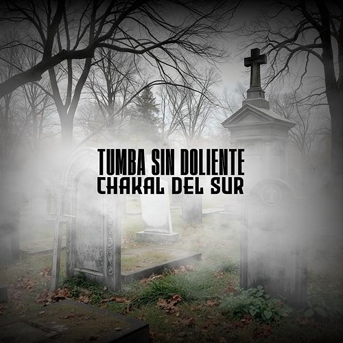 Tumba Sin Doliente Chakal Del Sur