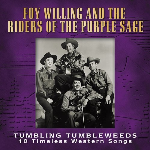 Tumbling Tumbleweeds Foy Willing, The Riders Of The Purple Sage