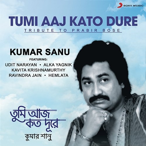 Tumi Aaj Kato Dure Kumar Sanu