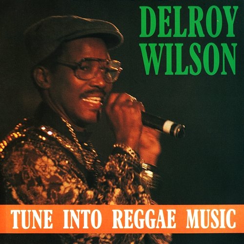 Tune Into Reggae Music Delroy Wilson