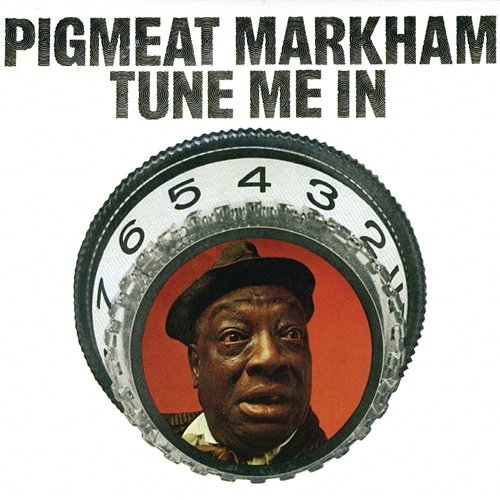 Tune Me In Pigmeat Markham
