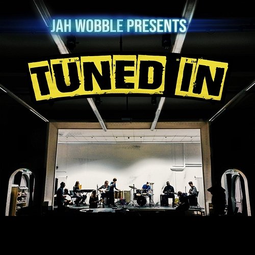 Tuned In Jah Wobble & Tuned In