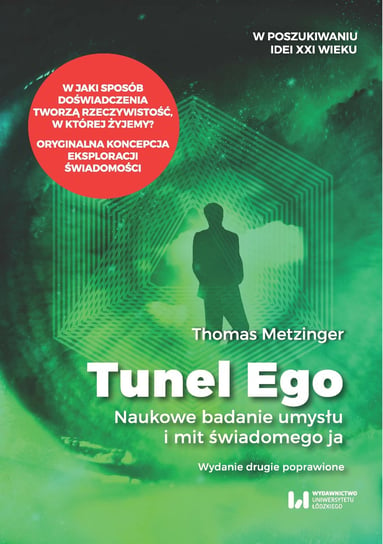 Tunel Ego. Naukowe badanie umysłu a mit świadomego ja Metzinger Thomas