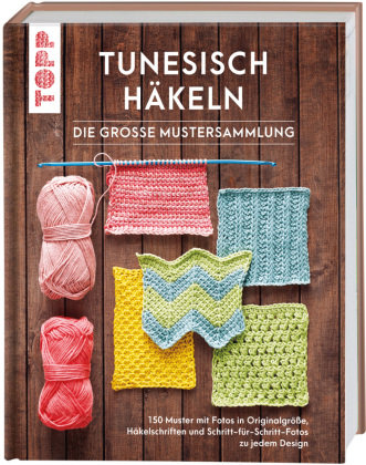 Tunesisch häkeln - Die große Mustersammlung Frech Verlag Gmbh