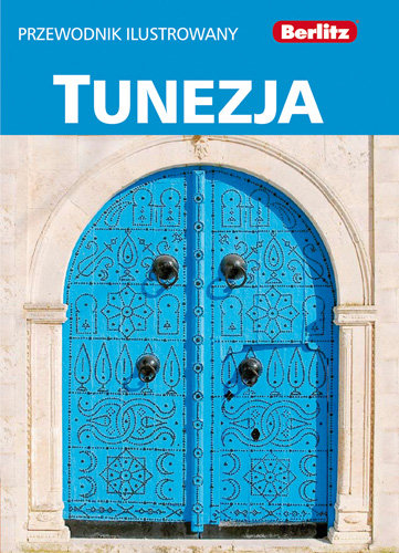 Tunezja. Przewodnik ilustrowany Opracowanie zbiorowe